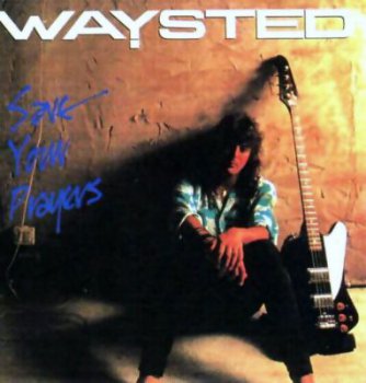 Waysted - Save Your Prayers 1986