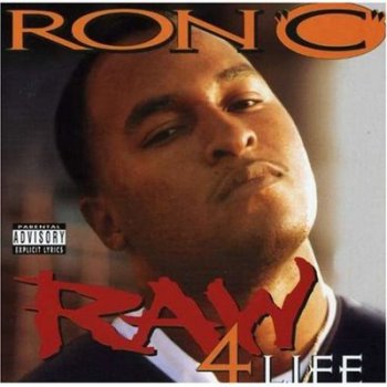 Ron C-Raw 4 Life 1996