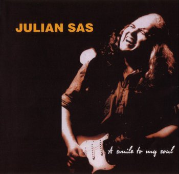 Julian Sas ©1997 - A Smile to My Soul