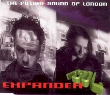 The Future Sound Of London - Expander (CD Single) (1994)