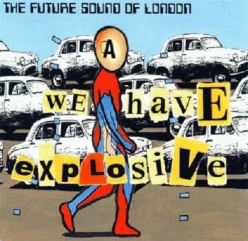 The Future Sound of London - We Have Explosive (CD Single) (1997)