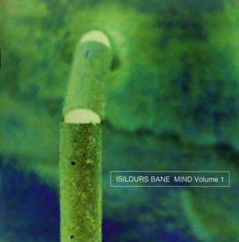 ISILDURS BANE - MIND VOL.1 - 1997