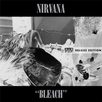 Nirvana - Bleach (2LP Set Sub Pop Records Deluxe Edition 2009 VinylRip 24/96) 1989