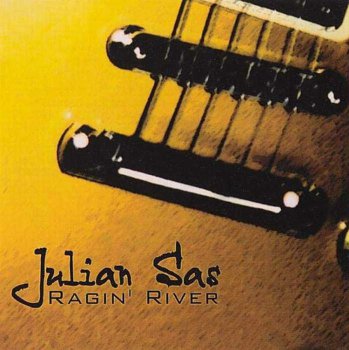 Julian Sas ©2002 - Ragin' River (2-CD)