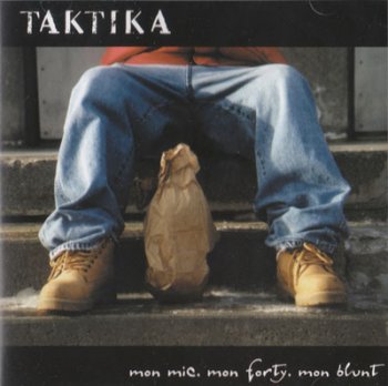 Taktika-Mon Mic,Mon Forty,Mon Blunt 2001
