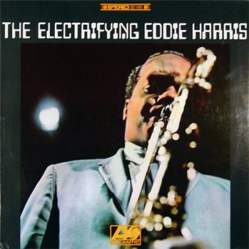 Eddie Harris - The Electrifying Eddie Harris (Atlantic Records GER 1st Press LP VinylRip 24/96) 1968
