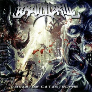 Brain Drill - Quantum Catastrophe (2010)