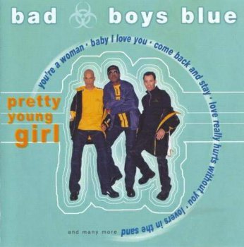 Bad Boys Blue - Pretty Young Girl (1999)