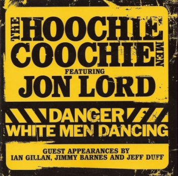 Jon Lord & Hoochie Coochie Men - Danger White Men Dancing 2007