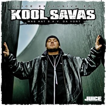 Kool Savas-Was Hat S.A.V. Da Vor (Juice Exclusive EP) 2009