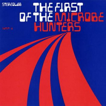 Stereolab - The First of the Microbe Hunters (2000)