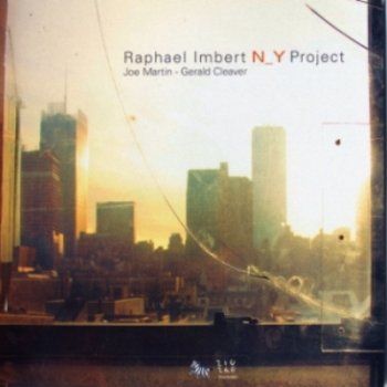 Raphael Imbert - NY Project (2009)