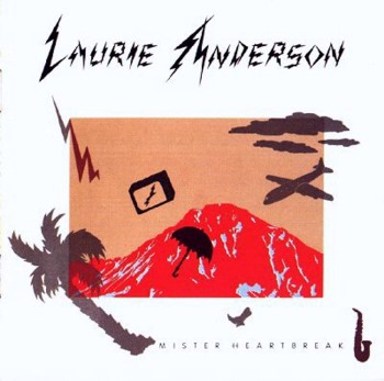 Laurie Anderson «Mister Heartbreak» (1984)