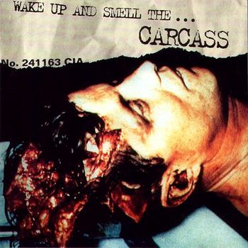 Carcass - Wake Up And Smell The... Carcass (1996)