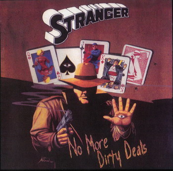 Stranger © - 1991 No More Dirty Deals (Reissue 2005)