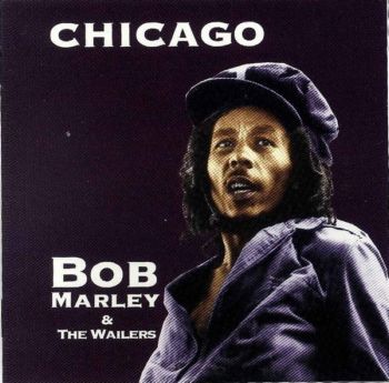 Bob Marley & The Wailers - Chicago '75 [Japan] 1975(1997)