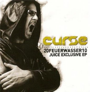 Curse-20Feuerwasser10-Juice Exclusive EP 2010