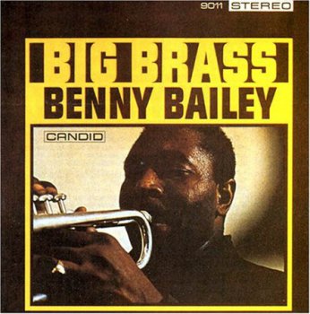 Benny Bailey - Big Brass (Candid Records LP 1985 VinylRip 24/96) 1960