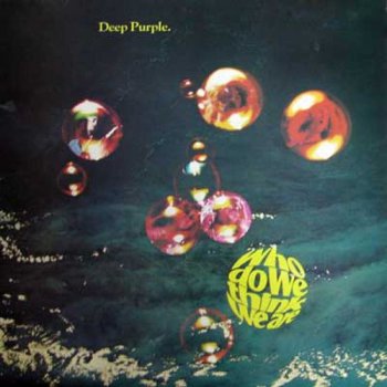 Deep Purple - Who Do We Think We Are (Warner Pioneer Japan Original LP VinylRip 24/96) 1973