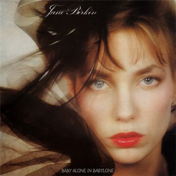 Jane Birkin - Baby Alone In Babylone (Philips Records Original LP VinylRip 24/96) 1983
