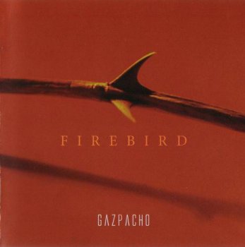 GAZPACHO - FIREBIRD - 2005
