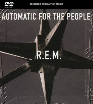 R.E.M. - Automatic For The People (Warner Bros. Records 2002 DVD-Audio 24/48) 1992