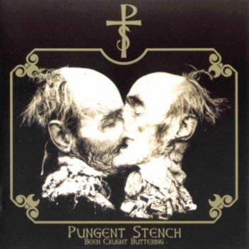 Pungent Stench - Been Caught Buttering (1991)