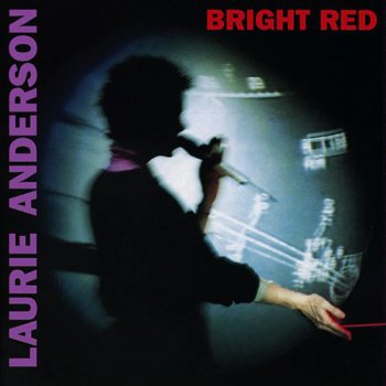 Laurie Anderson «Bright Red» (1994)