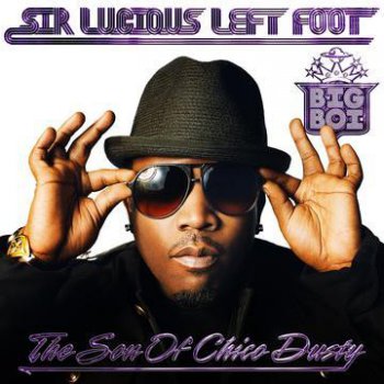 Big Boi-Sir Lucious Left Foot-The Son of Chico Dusty 2010