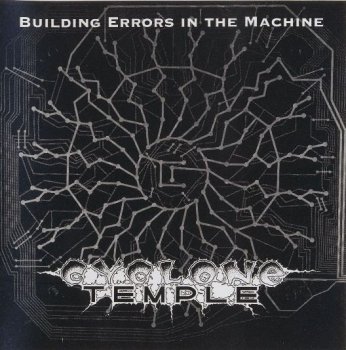 Cyclone Temple - Building Errors In The Machine 1993