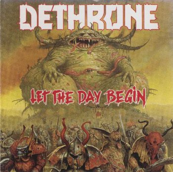 Dethrone - Let the Day Begin 1989