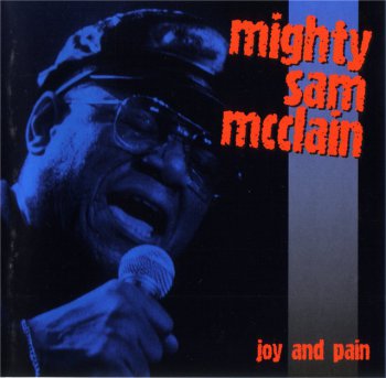 Mighty Sam McClain - Joy And Pain. Live In Europe (2001)