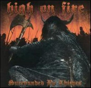 High On Fire - Surrounded By Thieves 2002