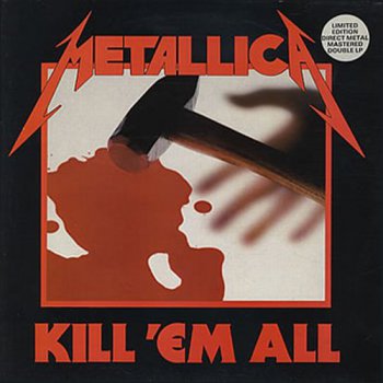Metallica - Kill 'Em All (2LP Set Music For Nations VinylRip 24/96) 1983