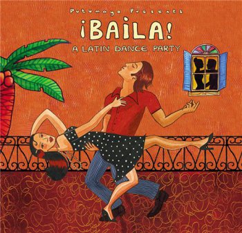 VA - Putumayo Presents - Baila! - A Latin Dance Party (2006)