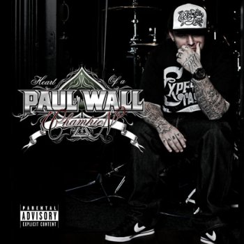 Paul Wall-Heart Of A Champion 2010