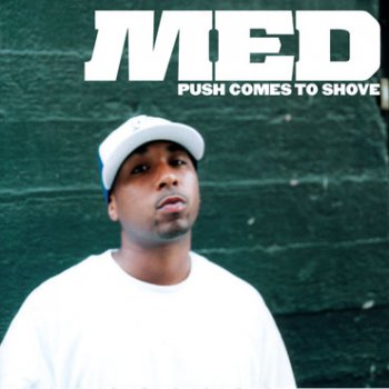 M.E.D.-Push Comes To Shove 2005