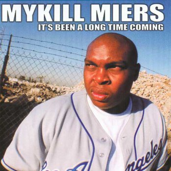 Mykill Miers-It's Been A Long Time Coming 2000