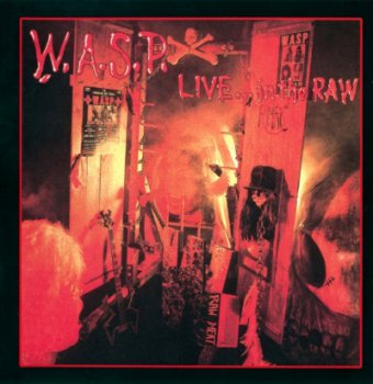 W.A.S.P. — Live In The Raw 1987