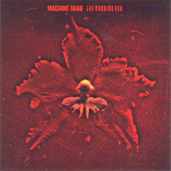 Machine Head - The Burning Red (Roadrunner US LP VinylRip 24/96) 1999