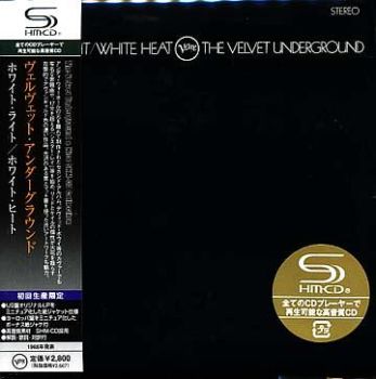 The Velvet Underground - White Light/White Heat  (SHM-CD) [Japan] 2009
