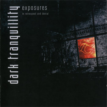 Dark Tranquillity - Exposures - In Retrospect And Denial (2004)