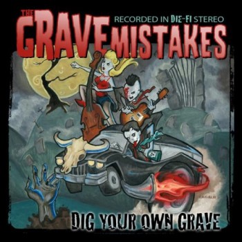 The Grave Mistakes - Dig Your Own Grave (2010)