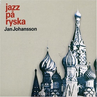 Jan Johansson - Jazz Pa Ryska (1967)