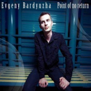 Evgeny Bardyuzha - Point Of No Return (2009)