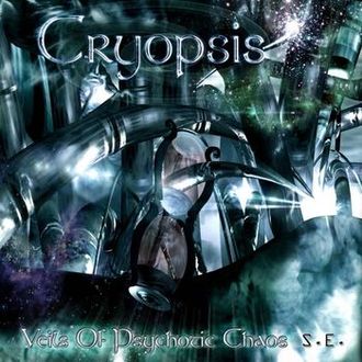 Cryopsis - Veils Of Psychotic Chaos S.E. (2010)