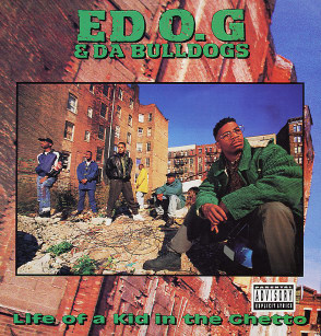 Ed O.G. & Da Bulldogs-Life Of A Kid In The Ghetto 1991