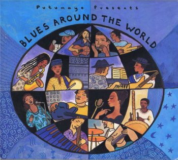 VA - Putumayo Presents - Blues Around the World (2006)