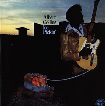 Albert Collins - Ice Pickin' 1978