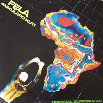 Fel&#225; Anik&#361;lapo-Kuti - Original Sufferhead (Arista Records EU Original LP VinylRip 24/96) 1981